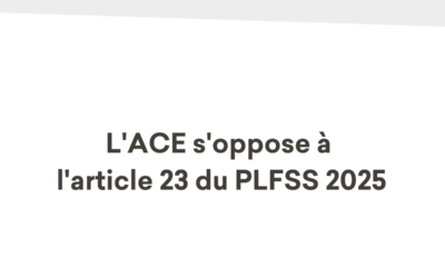 Communiqué : L’ACE s’oppose à l’article 23 du PLFSS 2025