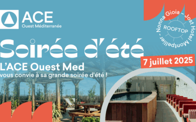 L’ACE Ouest Méditerranée vous convie à sa grande soirée d’été – Lundi 7 juillet 2025