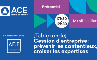[Table ronde] ACE Hauts de France & AFJE – Cession d’entreprise – 1er juillet de 17h30 à 19h30