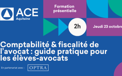 Formation présentielle – ACE Aquitaine « La comptabilité des jeunes avocats » – Jeudi 23 octobre de 17h à 19h à Bordeaux