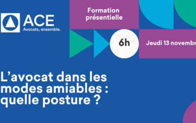 Formation présentielle – ACE Sud Aquitaine « L’avocat dans les modes amiables : quelle posture ? quelles pratiques ? » – Jeudi 13 novembre 2025 de 9h à 17h