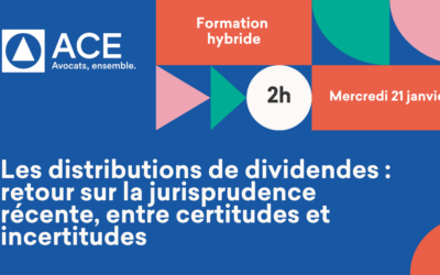 Formation hybride « Les distributions de dividendes : retour sur la jurisprudence récente, entre certitudes et incertitudes », le 21 janvier 2026