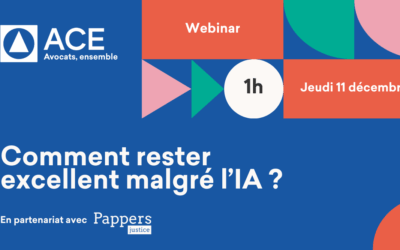 Comment rester excellent malgré l’IA ? L’ACE Jeunes Avocats vous invite a un webinaire le jeudi 11 décembre 2025