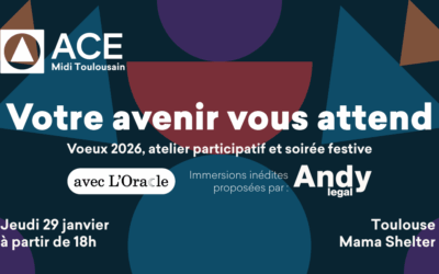ACE Midi Toulousain : « Et si votre meilleure soirée de 2026 se déroulait déjà en janvier ? » – Jeudi 29 janvier 2026 à 18h00