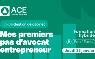 ACE JA Paris – Formation hybride « Mes premiers pas d’avocat entrepreneur » – Jeudi 22 janvier 2026 de 18h00 à 20h
