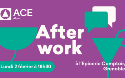 L’ACE-Alpes vous invite à un Afterwork lundi 2 février 2026 à Grenoble
