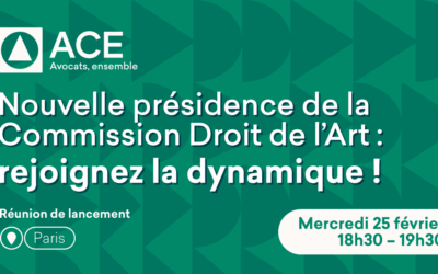 Réunion de la Commission Droit de l&rsquo;Art Mercredi 25 février 2026 de 18h30 à 19h30 au siège de l&rsquo;ACE