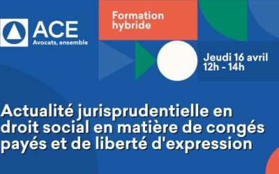 Formation hybride : Actualité jurisprudentielle (Congés payés et Liberté d&rsquo;expression) – 16 avril 2026