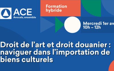 Formation hybride : Droit de l’art et droit douanier, le 1er avril 2026