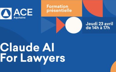 Formation Présentielle : « Claude AI For Lawyers » le 23 avril 2026 à Bordeaux