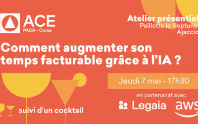ACE PACA Corse : Comment augmenter son temps facturable grâce à l’IA ? Mercredi 7 mai à 17h30