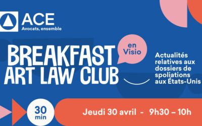 Breakfast Art Law Club – nouveau format court de 30 minutes Jeudi 30 avril dès 9h30 – 10h