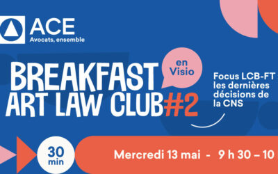 Formation distancielle « Art Law Breakfast Club #2 – Focus LCB-FT : les dernières décisions de la CNS » le 13 mai 2026 de 9h30 à 10h00 en visio