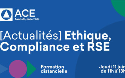 Formation distancielle « Actualités : Ethique, Compliance et RSE » le 11 juin de 11h à 13h en visioconférence