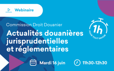 Formation distancielle « Actualités douanières jurisprudentielles et réglementaires » le 16 juin 2026 de 11h30 à 12h30 en visio