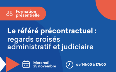 Formation présentielle « Le référé précontractuel : regards croisés administratif et judiciaire » le 25 novembre 2026 de 14h à 17h à l’Auditorium de la Maison des Avocats, Porte de Clichy