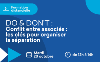 Formation distancielle « Do & Don&rsquo;t – Conflit entre associés : les clés pour organiser la séparation » le 20 octobre 2026 de 12h00 à 14h00 en visioconférence