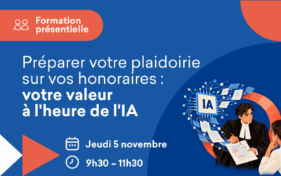 Formation présentielle « Préparer votre plaidoirie sur vos honoraires : votre valeur à l&rsquo;heure de l&rsquo;IA » le 5 novembre 2026 de 09h30 à 11h30 à la Maison de l&rsquo;Avocat de Nantes