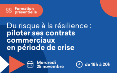 Formation présentielle « Du risque à la résiliance: piloter ses contrats commerciaux en période de crise » le 25 novembre 2026 18h00-20h00 à Cité des échanges – Marcq en Baroeul